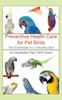 Книга Preventative Health Care for Pet Birds : The Essentials for a Healthy Bird