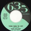 7-дюймовая пластинка DORIE WILLIAMS - Your Turn To Cry / Tell Me Everythi 45636 635 2022 US Соул/Фанк
