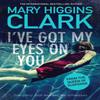 Ive Got My Eyes On You by Mary Higgins Clark Paperback Book 9781471167607