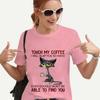 Футболка для женщин Cat Touch My Coffee I Will Slap You So Hard Футболки с принтом Harajuku Женские топы Женская футболка Camiseta Mujer