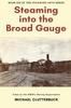 Книга Steaming Into the Broad Gauge
