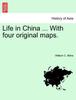 Книга Life In China ... With Four Original Maps.