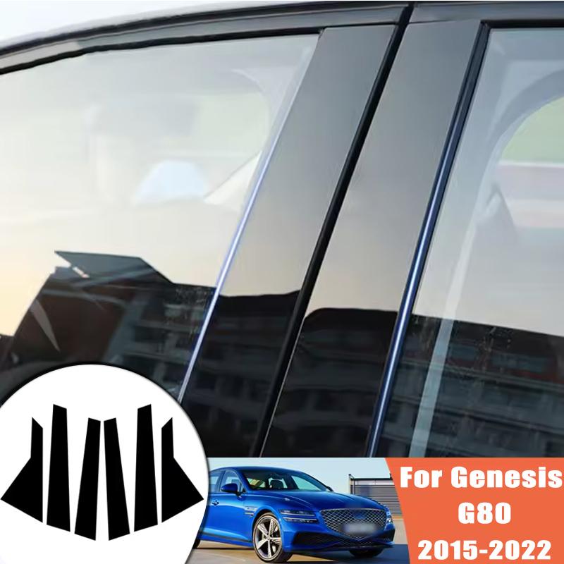 For Genesis G80 2015- 2016 2017 2018 6pcs Window Trim Covers Center Film Column B C Pillar Posts Sticker Car Accessories