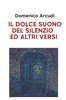 Книга Il Dolce Suono Del Silenzio Ed Altri Versi