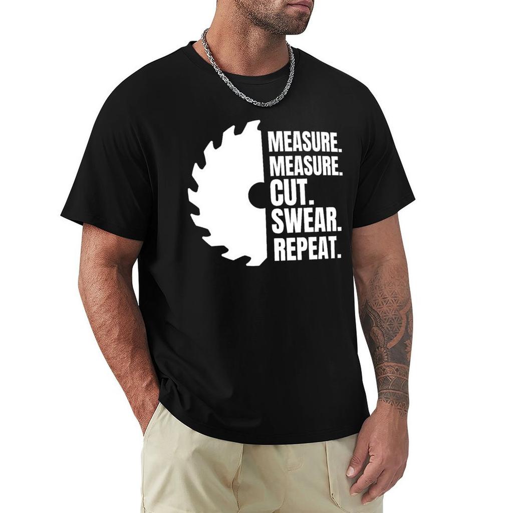 Measure Measure Cut Swear Repeat Tshirt Work Comfort Tshirt For Unisex