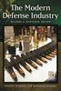 Книга The Modern Defense Industry : Political, Economic, and Technological Issues