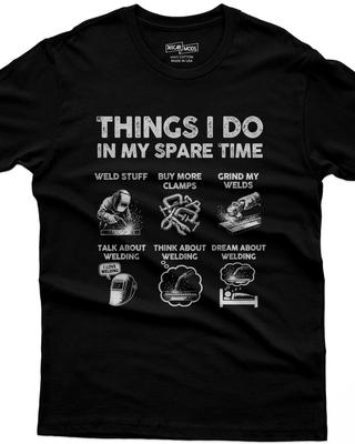 Things I Do In My Spare Time Welding Shirt, Funny Welder Tee, Metal Fabricator Gift for Him