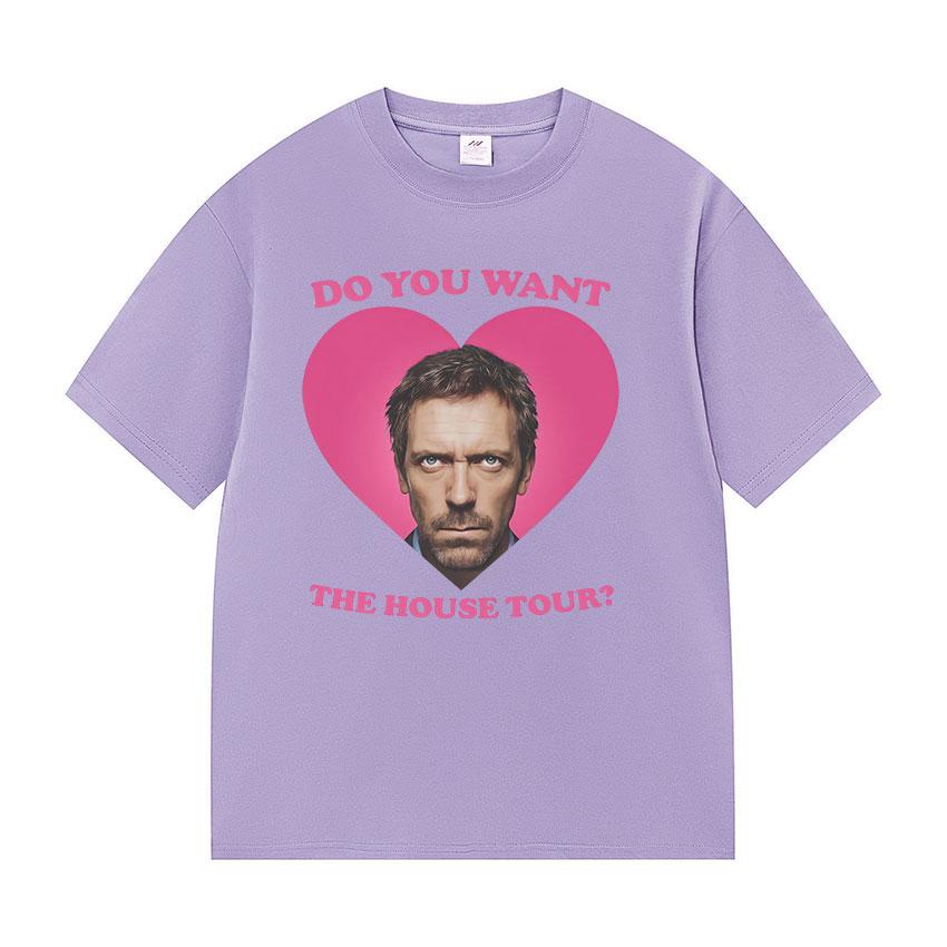 Do You Want To House Tour Graphic T Shirt Dr Gregory House MD Funny Meme Tshirts Mens Women Fashion Oversized Cotton Tshirt
