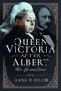 Книга Queen Victoria After Albert : Her Life and Loves