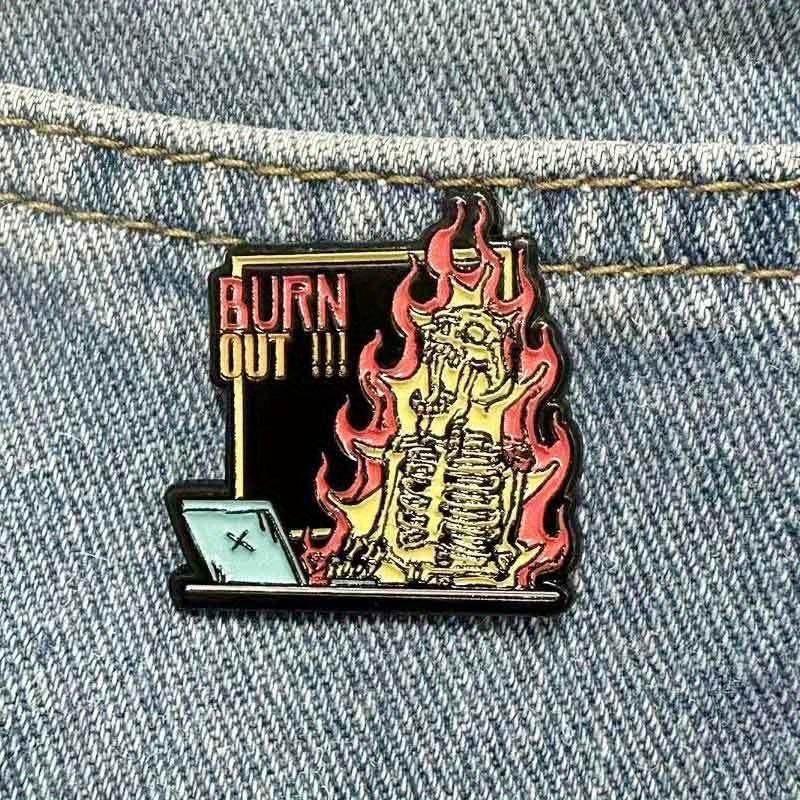 "Выгори!!!" Интересная брошь Череп Трудоголик Скелет Пламя Значок для Рюкзаков Куртки Ювелирные Аксессуары