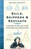 Книга Sails, Skippers and Sextants : A History of Sailing In 50 Inventors and Innovations