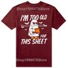 Funny I'm Too Old for This Sheet Halloween Ghost T-Shirt Men Clothing Fashion T Shirt Cotton Short Sleeve Oversized T-shirt Tops