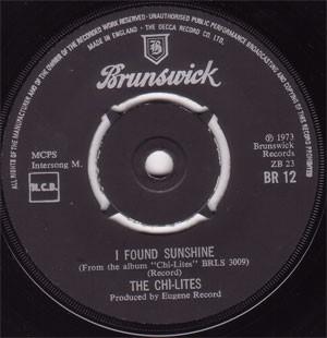 7inch Record CHILITES I Found Sunshine My Heart Just Ke BR12 Brunswick 1974 UK SoulFunk Used