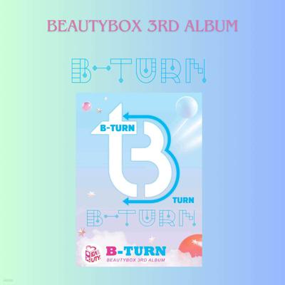 BEAUTY BOX - 3-Й АЛЬБОМ ‘B-TURN’ (Умный альбом)