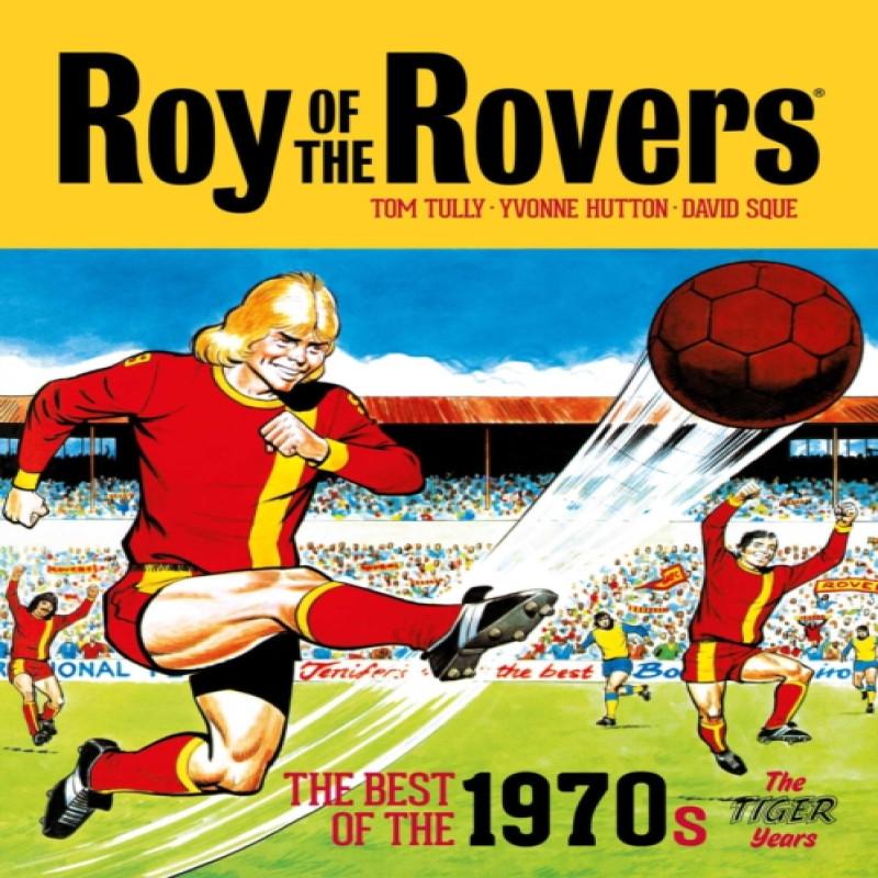 Roy of the Rovers The Best of the 1970s The Tiger Years by Tom Tully Hardback Book 9781781087923