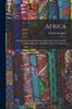 Книга Africa : The History of Exploration and Adventure As Given In the Leading Authorities From Herodotus To Livingstone