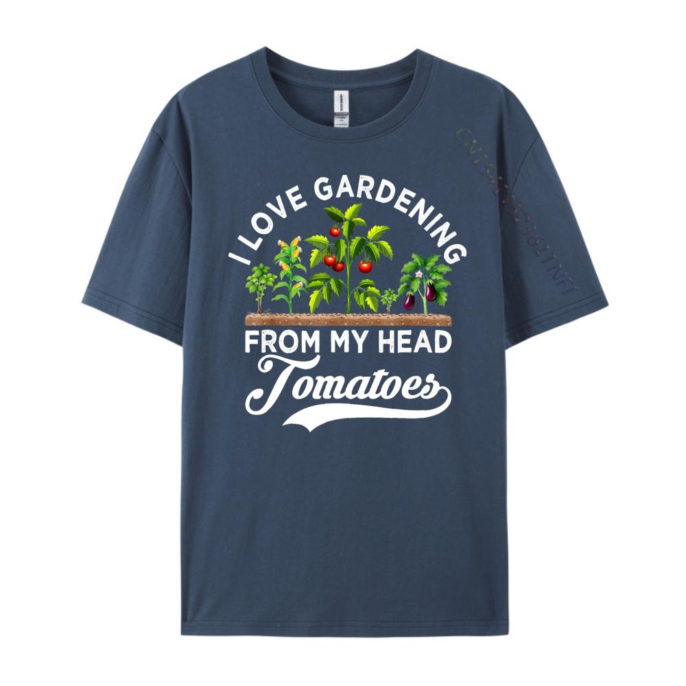 I love gardening from my head tomatoes funny gardener Grpahic Tee Autumn Mens Clothing Tee Shirt Vintage Style