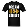 Gym Motivation Shirt Dream and Believe Tshirt Motivational T-Shirt
