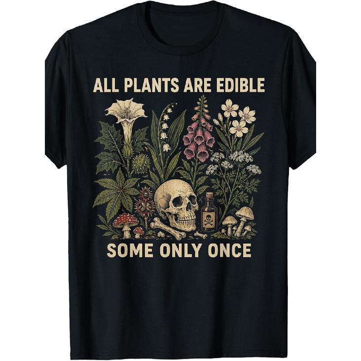 All Plants Are Edible Some solely Once Funny Men Women T-Shirt Fashion Printed Crew Neck T-Shirt Soft And Relaxed Fit Versatile Casual Wear for Style