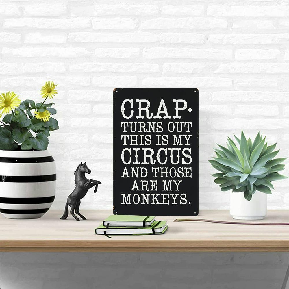 HEMITONG Crap Turns Out This Is My Circus And These Are My Monkeys Funny Vintage Metal Tin Signs Retro Decorative for Mom Mother