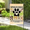 Spoiled Dogs Live Here Yard Ag 12x18Inch Garden Ag Welcome Yard Decoration Double Sided Fall Ag IIX WZZ