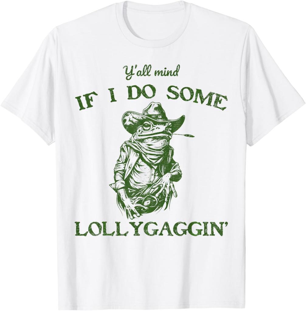 Y'all Mind If I Do Some Lollygagging Funny Cowboy Frog Gift T-Shirt