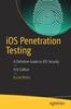Книга iOS Penetration Testing : A Definitive Guide To iOS Security