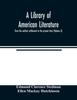 Книга A Library of American Literature, from the Earliest Settlement To the Present Time (Volume X)