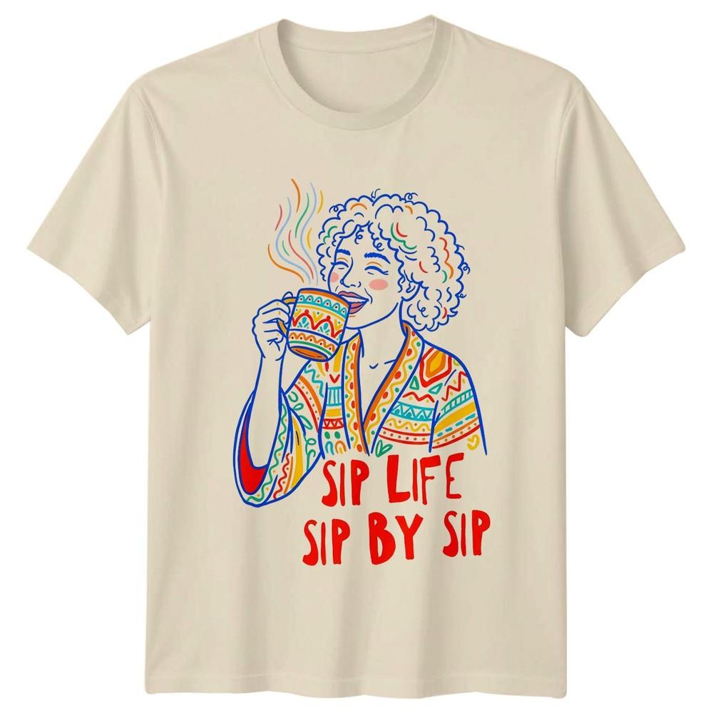 Sip Life Sip By Sip Unisexs TShirt Bohemian Coffee Lover