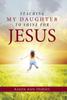 The Teaching My Daughter To Shine for Jesus Book