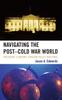 Книга Navigating the Post-Cold War World : President Clinton's Foreign Policy Rhetoric