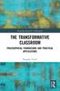 Книга The Transformative Classroom : Philosophical Foundations and Practical Applications