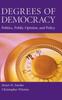 The Degrees of Democracy : Politics, Public Opinion, and Policy Book