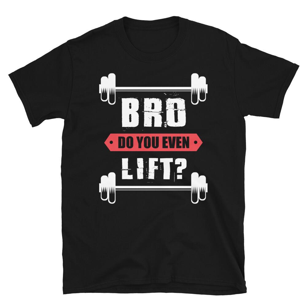 Bro Do You Even Lift Classic Fit T-Shirt