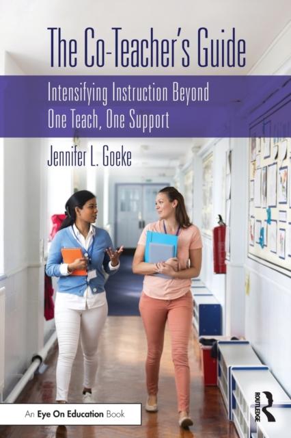 Книга The Co-Teacher's Guide : Intensifying Instruction Beyond One Teach, One Support