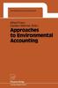 The Approaches To Environmental Accounting : Proceedings of the IARIW Conference On Environmental Accounting, Baden (near Vienna), Austria, 27-29 May 1991 Book