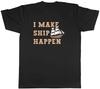 Смешная футболка с парусами для мужчин I Make Ship Happen Унисекс Футболка Подарок