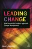 Книга Leading Change : How Successful Leaders Approach Change Management