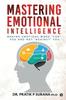 Книга Mastering Emotional Intelligence : Making Emotions Work For You and Not Against You