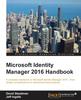 Книга Microsoft Identity Manager 2016 Handbook