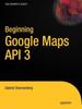The Beginning Google Maps API 3 Book