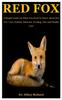 Книга Red Fox : A Simple Guide On What You Need To Know About Red Fox Care, Habitat, Behavior, Feeding, Diet And Health Care