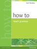 The How To Teach Grammar Book