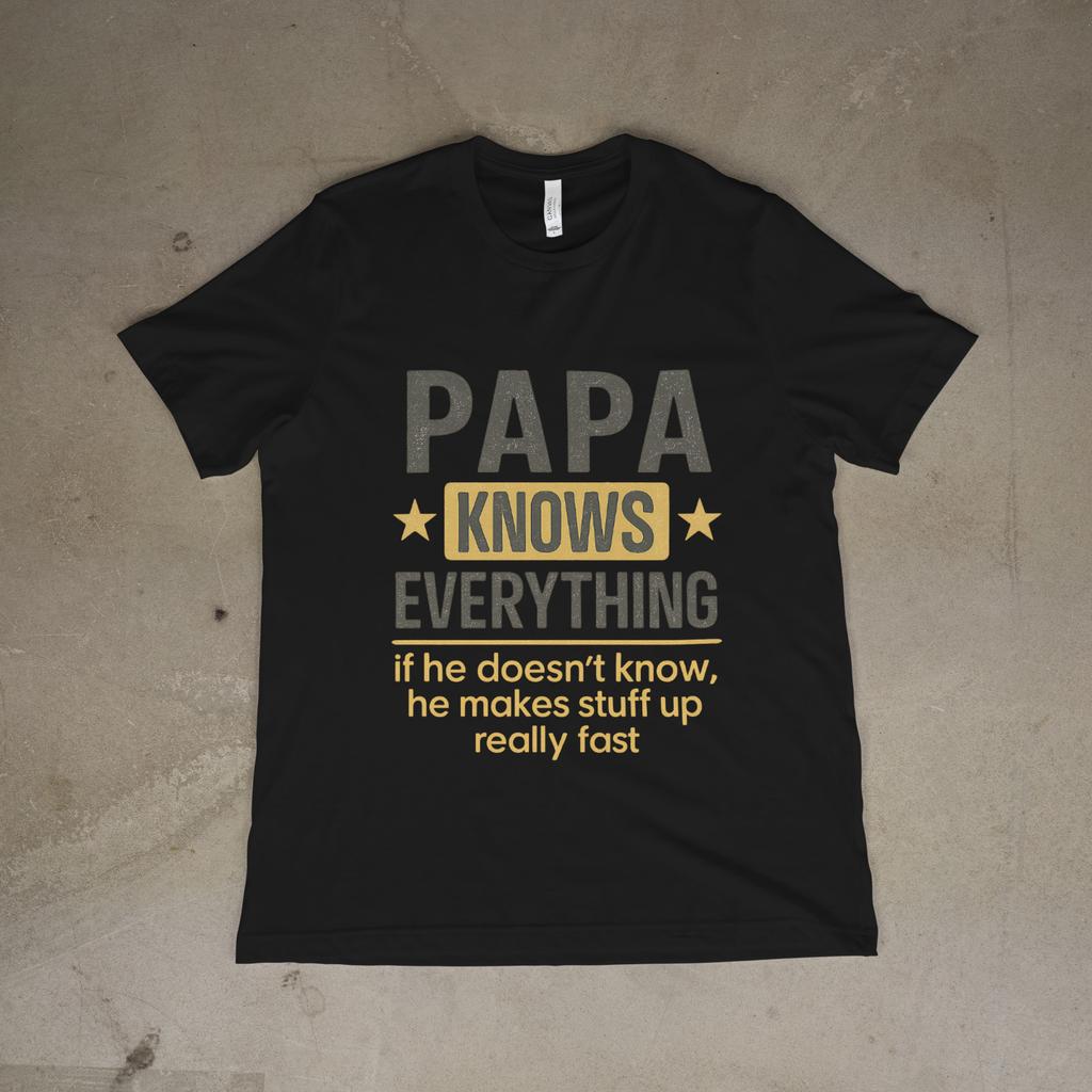 Papa Knows Everything Funny Dad T-Shirt Father Humor Graphic Tee