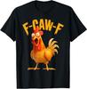 Funny F-Caw-F Chicken FCAWF Chicken T-Shirt