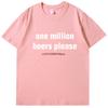 One Million Beers Please Funny Shirts Graphic Tee Printed Tshirt Summer New In Tops  Tees Fashion For Man Cotton Tshirt