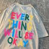 Every Thing Will Be Okay Letter Clothing Mens T Shirts Simplicity Summer Tops Cotton Loose T-Shirt Fashion