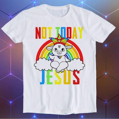 Not Today Jesus Rainbow Goat Satan Hilarious Witty Humor Meme Movie Music Cool Funny Gift T Shirt E674