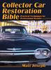 Книга Collector Car Restoration Bible : Practical Techniques for Professional Results
