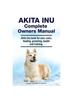 Книга Akita Inu Complete Owners Manual. Akita Inu Book for Care, Costs, Feeding, Grooming, Health and Training.